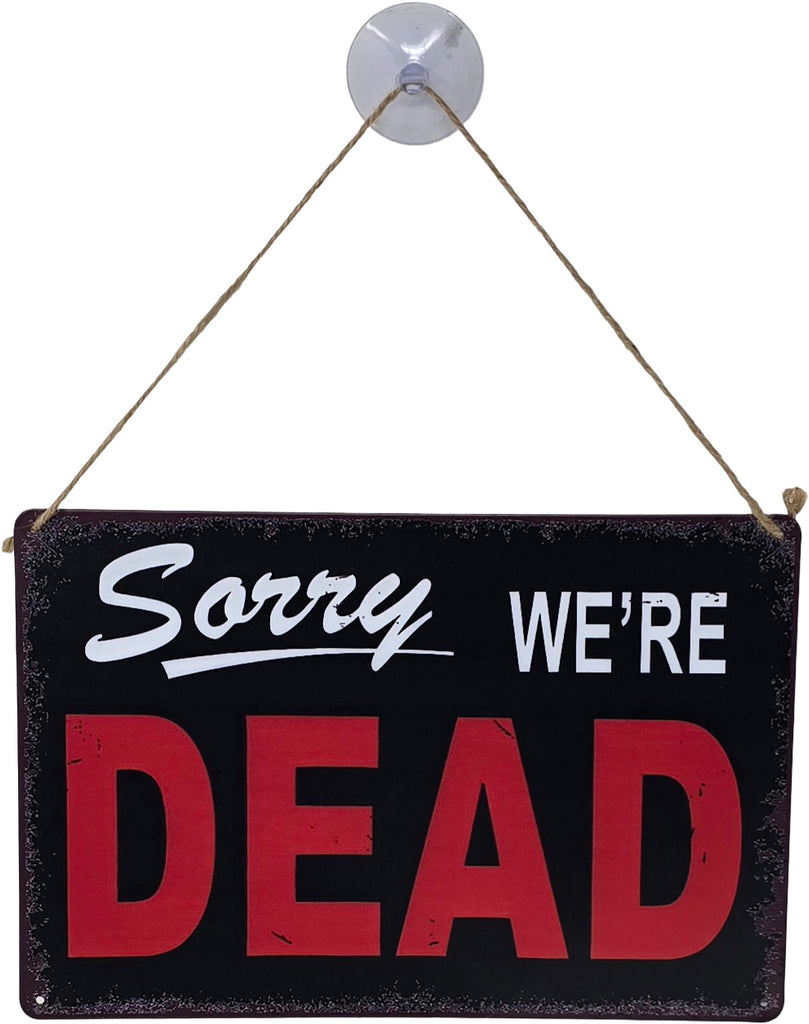 Sorry We're DEAD Sign